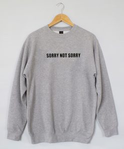 Sorry Not Sorry Graphic Sweatshirt