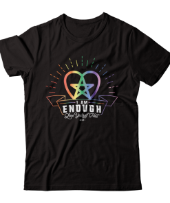 I Am Enough Love Yourself First T-shirt