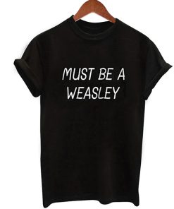 Must Be a Weasley Graphic T-shirt