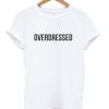 Overdressed T-shirt