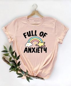 Full Of Anxiety Disorder Awareness T-Shirt