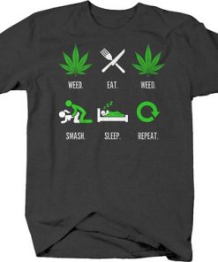 Weed Eat Smash Sleep Repeat T-Shirt