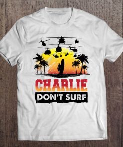 Charlie Don't Surf T-Shirt