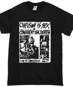 Confusion is Sex Conquest For Death T-shirt