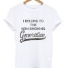 I Belong To The Non Smoking Generation T-Shirt