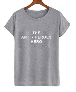 The Anti-Heroes Hero T-Shirt