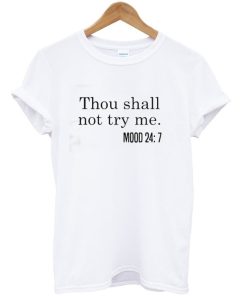 Thou Shall Not Try Me T-Shirt