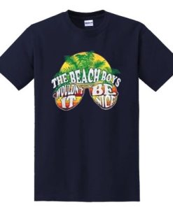 Wouldn’t It Be Nice The Beach Boys T-shirt