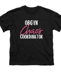 Obgyn Chaos Coordinator T-Shirt thd