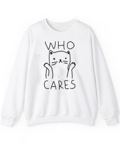 Who Cares Cat sweatshirt thd